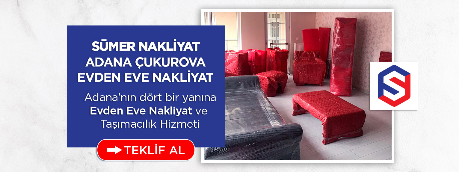 Adana Evden Eve Nakliyat ve Taşımacılık - Sümer Nakliyat