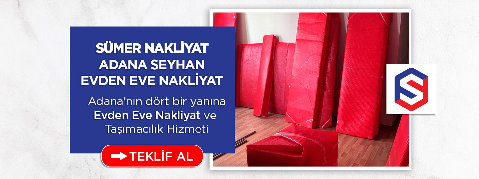 Adana Evden Eve Nakliyat ve Taşımacılık - Sümer Nakliyat